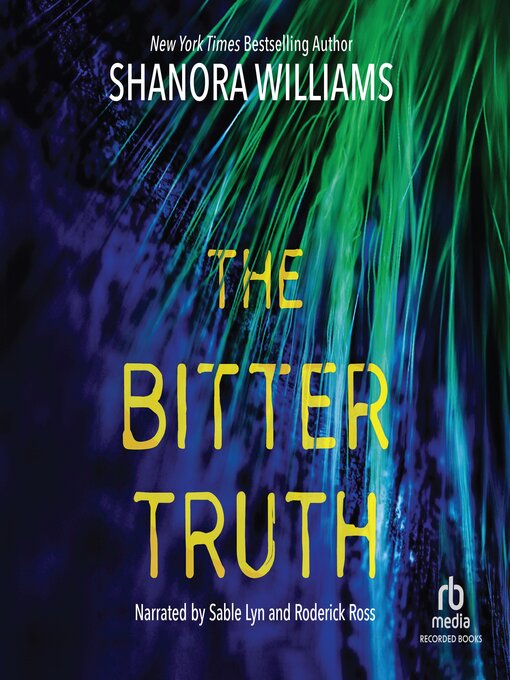 Title details for The Bitter Truth by Shanora Williams - Available